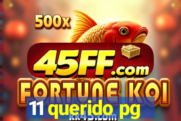 11 querido pg